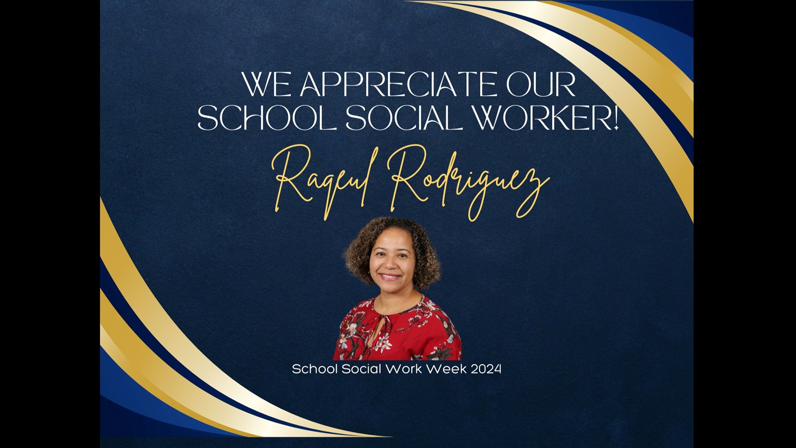 we appreciate our school social worker, raquel rodriguez